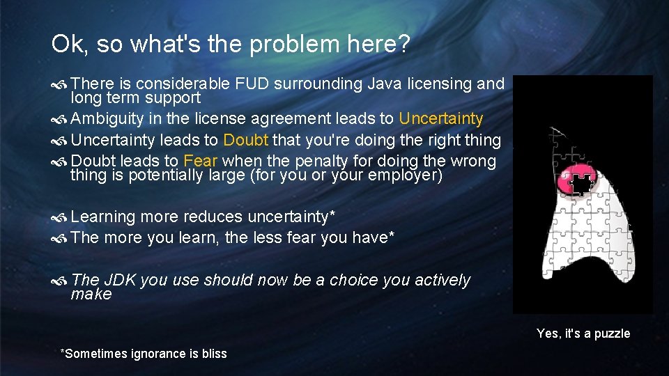 Ok, so what's the problem here? There is considerable FUD surrounding Java licensing and Ok, so what's the problem here? There is considerable FUD surrounding Java licensing and