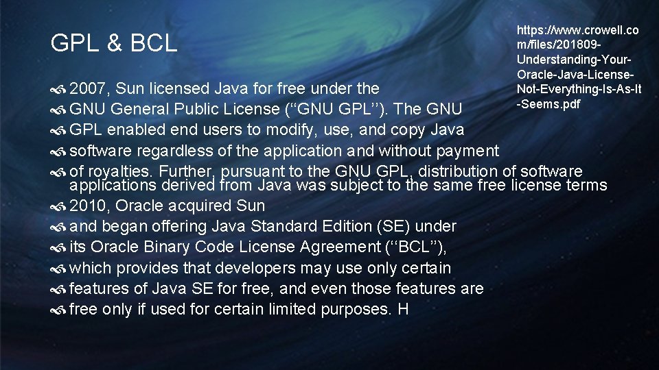 GPL & BCL https: //www. crowell. co m/files/201809 Understanding-Your. Oracle-Java-License. Not-Everything-Is-As-It -Seems. pdf 2007, GPL & BCL https: //www. crowell. co m/files/201809 Understanding-Your. Oracle-Java-License. Not-Everything-Is-As-It -Seems. pdf 2007,