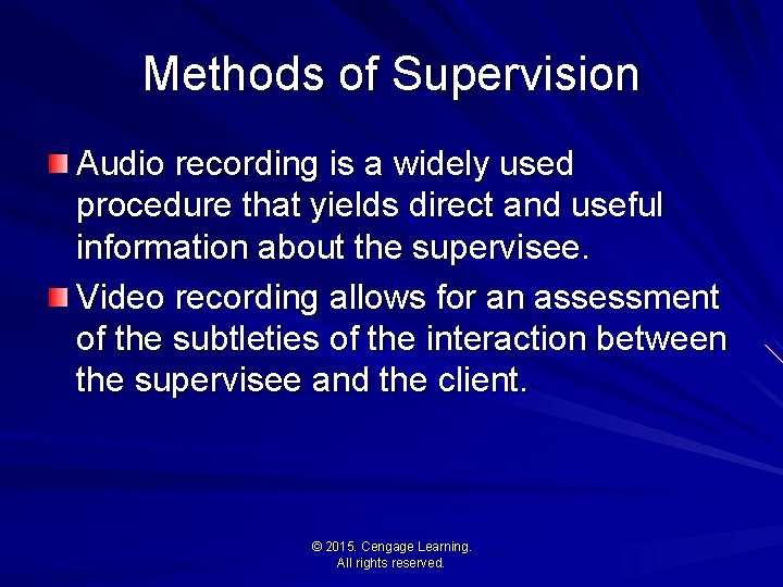 Methods of Supervision Audio recording is a widely used procedure that yields direct and