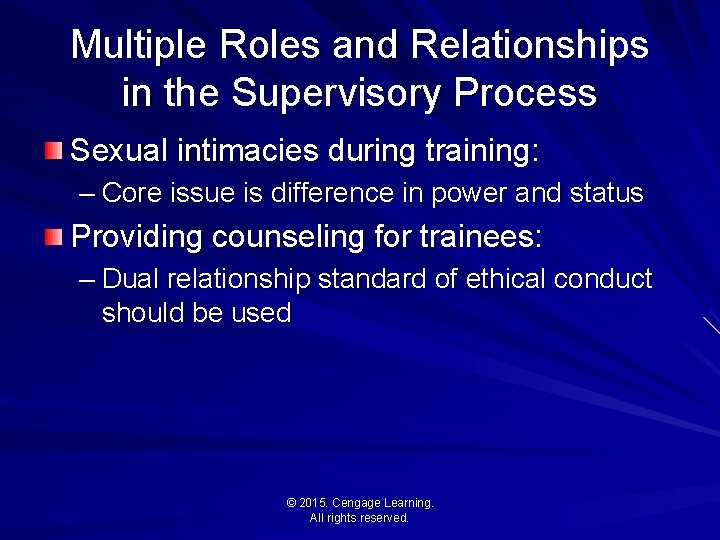 Multiple Roles and Relationships in the Supervisory Process Sexual intimacies during training: – Core