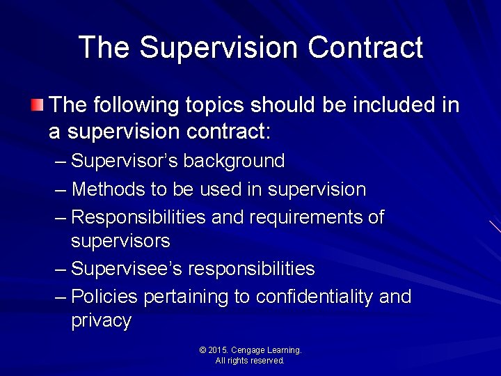 The Supervision Contract The following topics should be included in a supervision contract: –