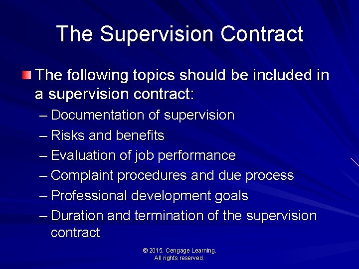 The Supervision Contract The following topics should be included in a supervision contract: –