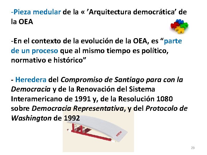 -Pieza medular de la « ’Arquitectura democrática’ de la OEA -En el contexto de