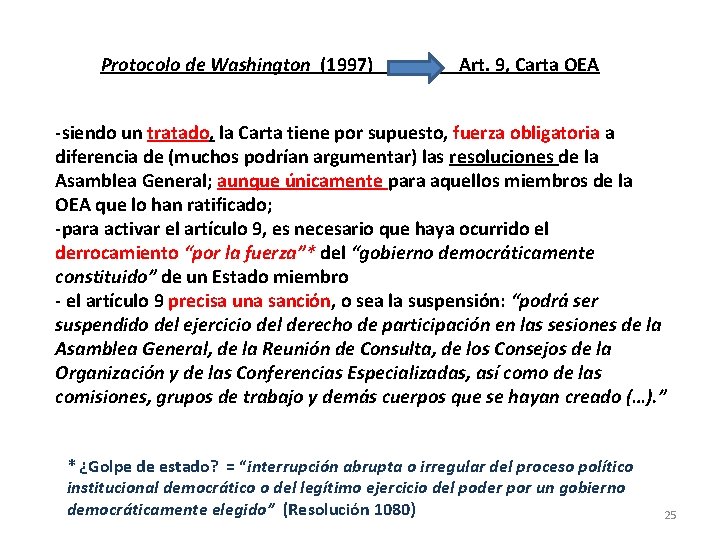 Protocolo de Washington (1997) Art. 9, Carta OEA -siendo un tratado, la Carta tiene