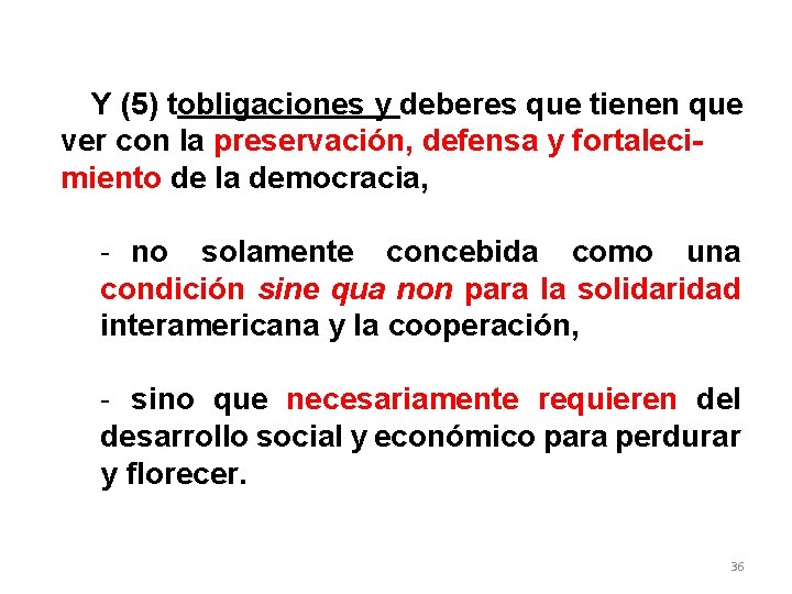 Y (5) tobligaciones y deberes que tienen que ver con la preservación, defensa y