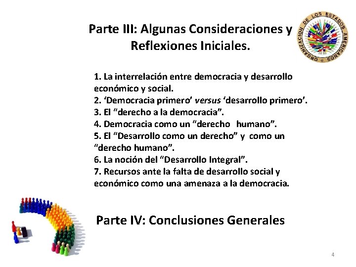 Parte III: Algunas Consideraciones y Reflexiones Iniciales. 1. La interrelación entre democracia y desarrollo