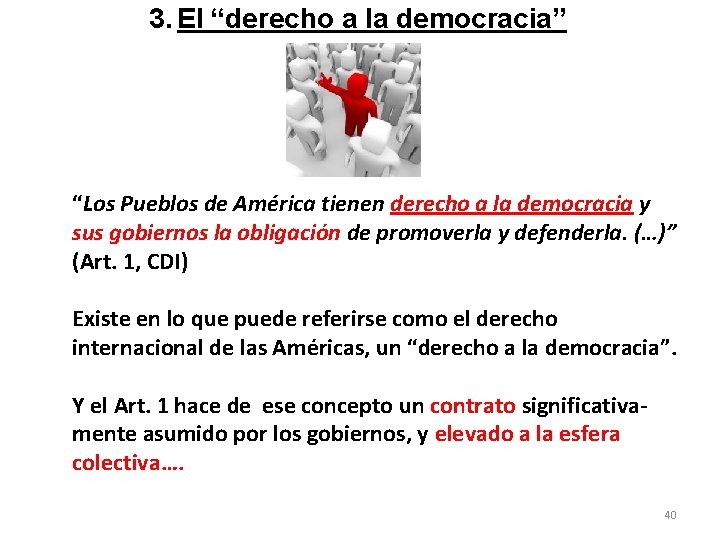 3. El “derecho a la democracia” “Los Pueblos de América tienen derecho a la