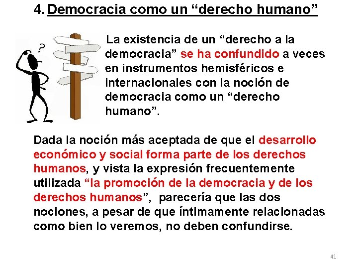 4. Democracia como un “derecho humano” La existencia de un “derecho a la democracia”