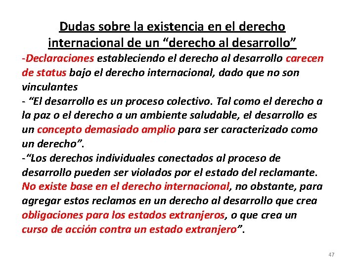 Dudas sobre la existencia en el derecho internacional de un “derecho al desarrollo” -Declaraciones