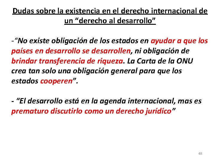 Dudas sobre la existencia en el derecho internacional de un “derecho al desarrollo” -“No