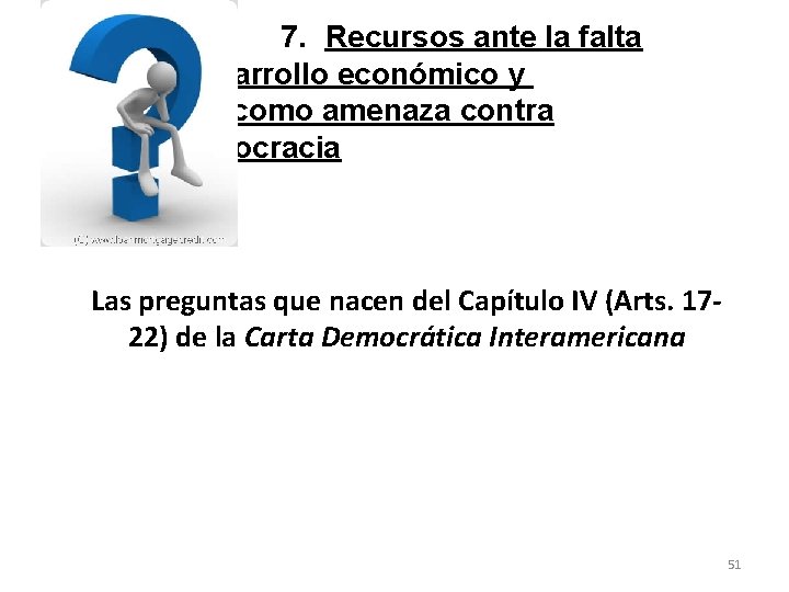 7. Recursos ante la falta de desarrollo económico y social como amenaza contra la