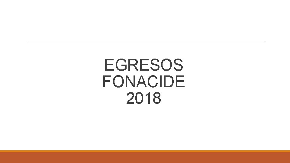 EGRESOS FONACIDE 2018 