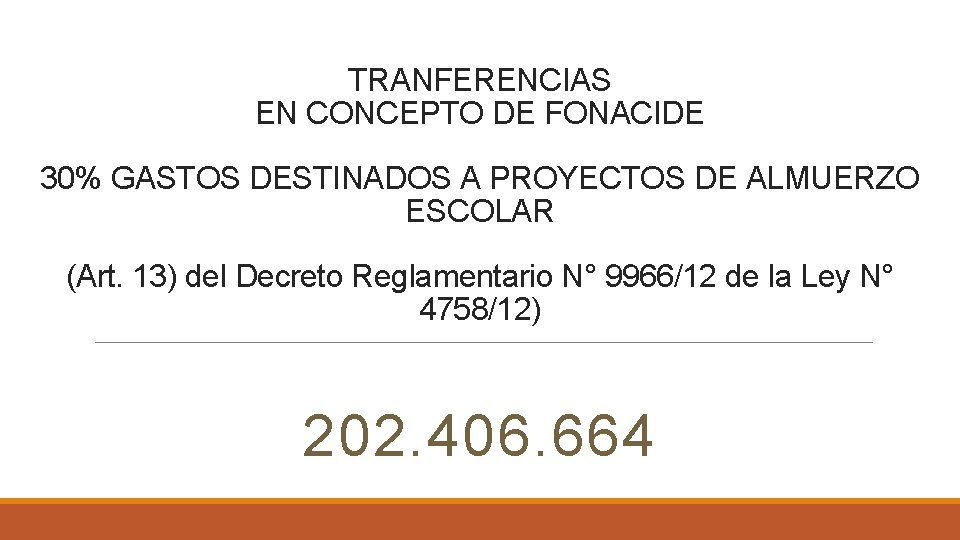 TRANFERENCIAS EN CONCEPTO DE FONACIDE 30% GASTOS DESTINADOS A PROYECTOS DE ALMUERZO ESCOLAR (Art.