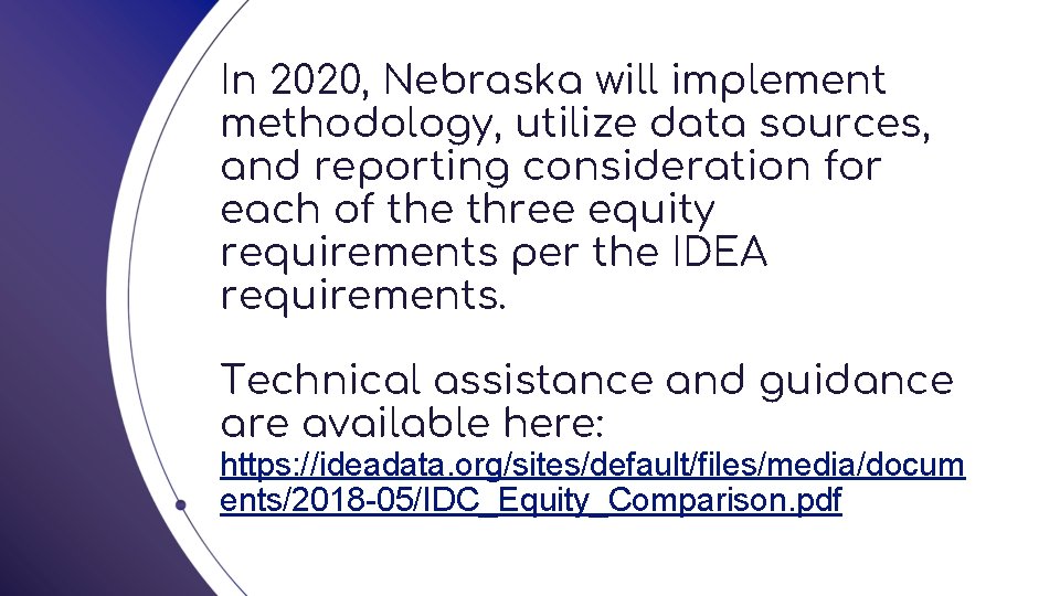 In 2020, Nebraska will implement methodology, utilize data sources, and reporting consideration for each