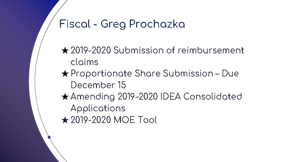 Fiscal - Greg Prochazka ★ 2019 -2020 Submission of reimbursement claims ★ Proportionate Share