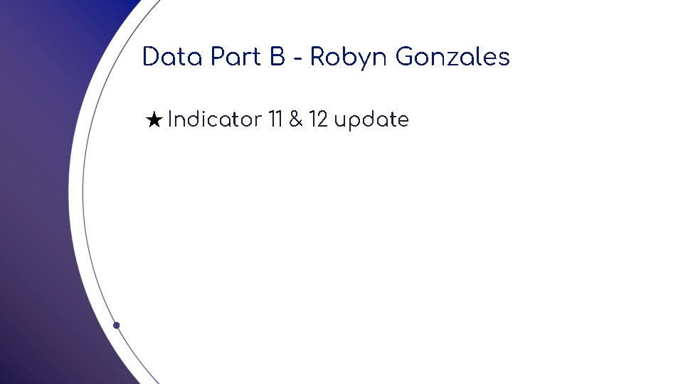 Data Part B - Robyn Gonzales ★ Indicator 11 & 12 update 