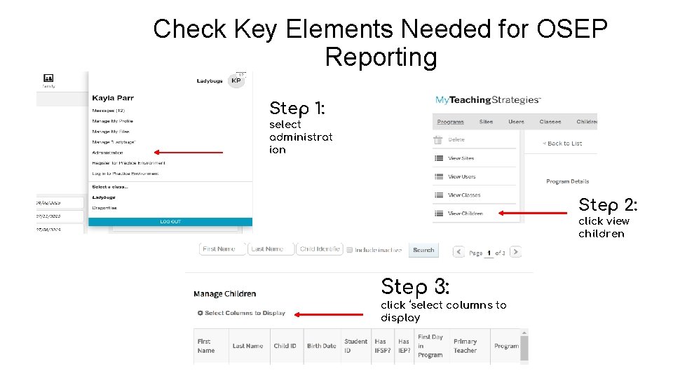 Check Key Elements Needed for OSEP Reporting Step 1: select administrat ion Step 2: