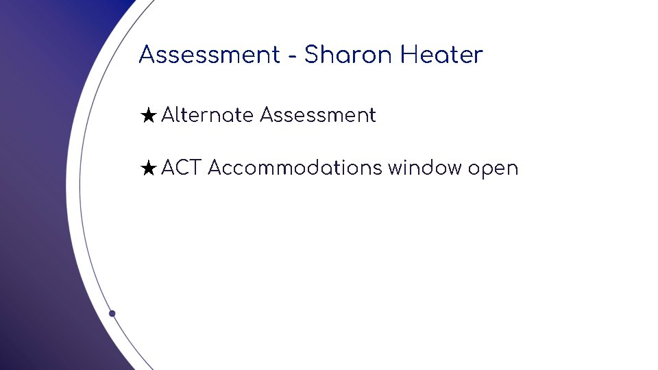 Assessment - Sharon Heater ★ Alternate Assessment ★ ACT Accommodations window open 