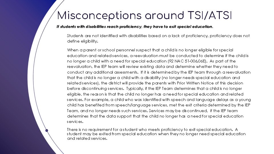 Misconceptions around TSI/ATSI If students with disabilities reach proficiency, they have to exit special