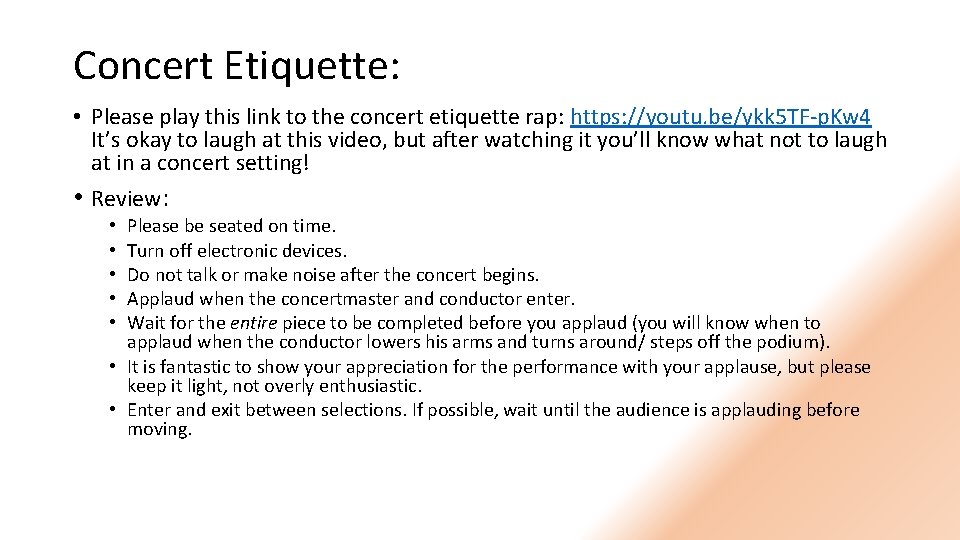 Concert Etiquette: • Please play this link to the concert etiquette rap: https: //youtu.