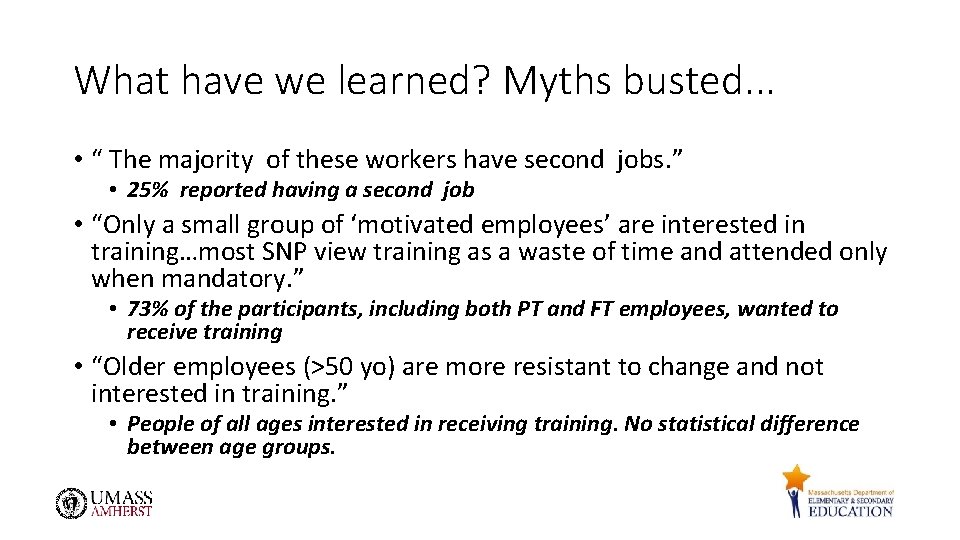 What have we learned? Myths busted. . . • “ The majority of these