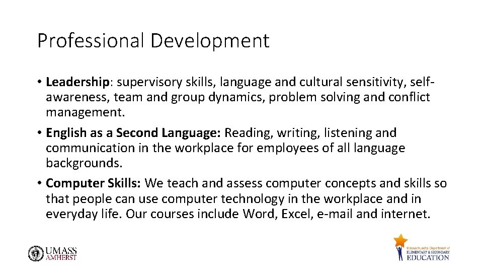 Professional Development • Leadership: supervisory skills, language and cultural sensitivity, selfawareness, team and group