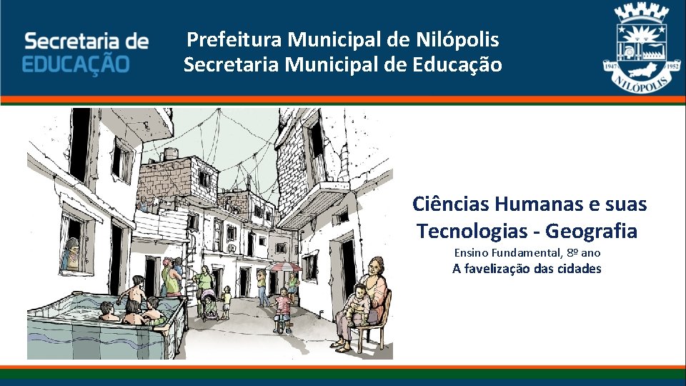 Prefeitura Municipal de Nilópolis Secretaria Municipal de Educação Ciências Humanas e suas Tecnologias -