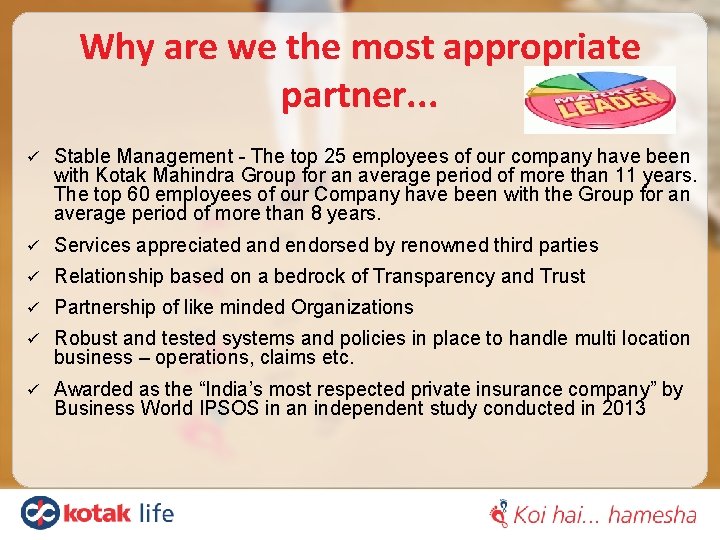 Why are we the most appropriate partner. . . ü Stable Management - The