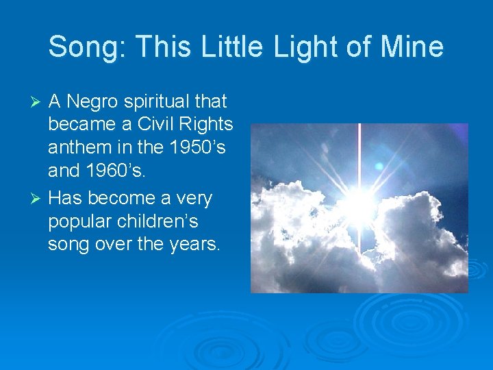 Song: This Little Light of Mine A Negro spiritual that became a Civil Rights