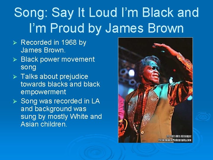 Song: Say It Loud I’m Black and I’m Proud by James Brown Recorded in