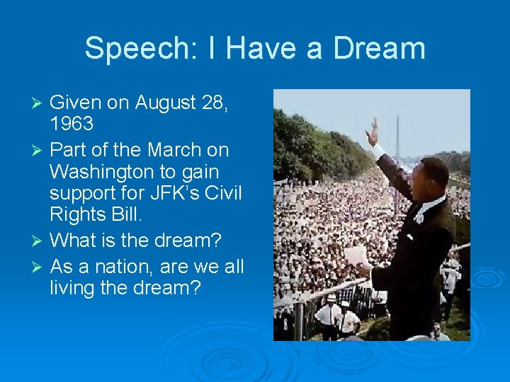 Speech: I Have a Dream Given on August 28, 1963 Ø Part of the