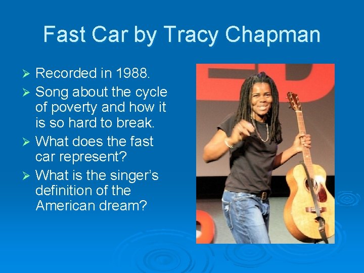 Fast Car by Tracy Chapman Recorded in 1988. Ø Song about the cycle of