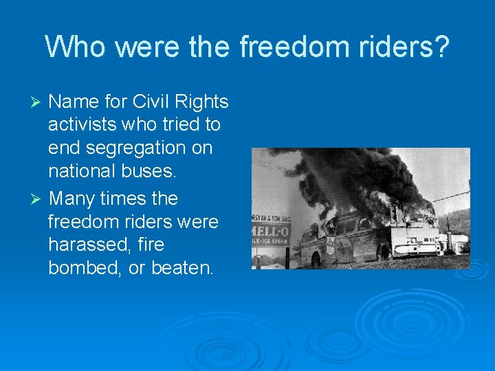 Who were the freedom riders? Name for Civil Rights activists who tried to end