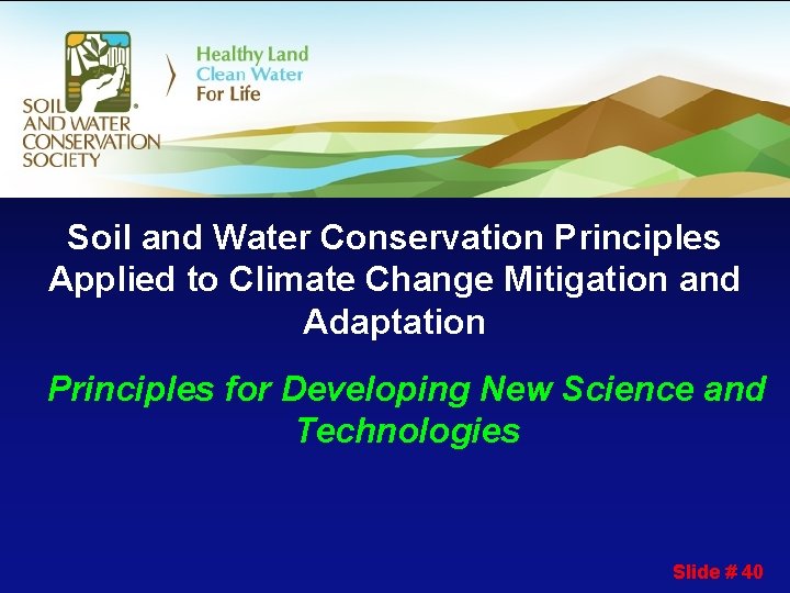 Soil and Water Conservation Principles Applied to Climate Change Mitigation and Adaptation Principles for