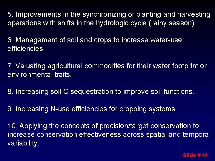 5. Improvements in the synchronizing of planting and harvesting operations with shifts in the
