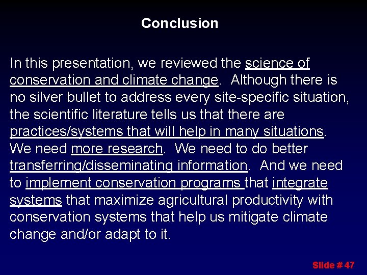 Conclusion In this presentation, we reviewed the science of conservation and climate change. Although