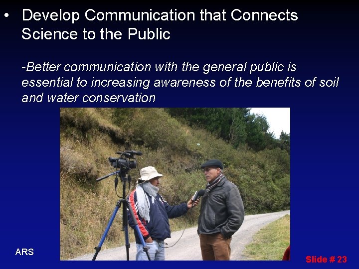  • Develop Communication that Connects Science to the Public -Better communication with the