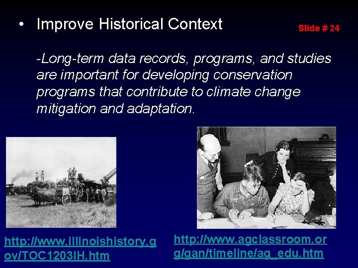  • Improve Historical Context Slide # 24 -Long-term data records, programs, and studies