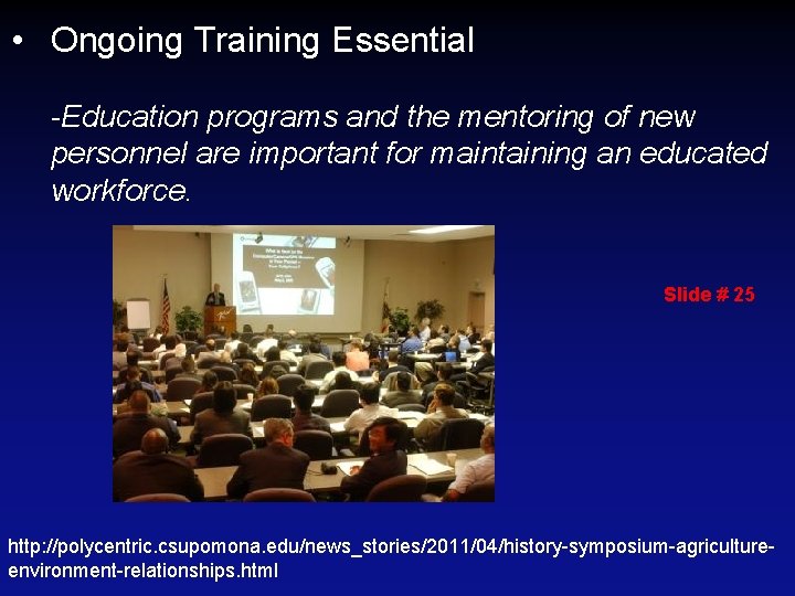  • Ongoing Training Essential -Education programs and the mentoring of new personnel are