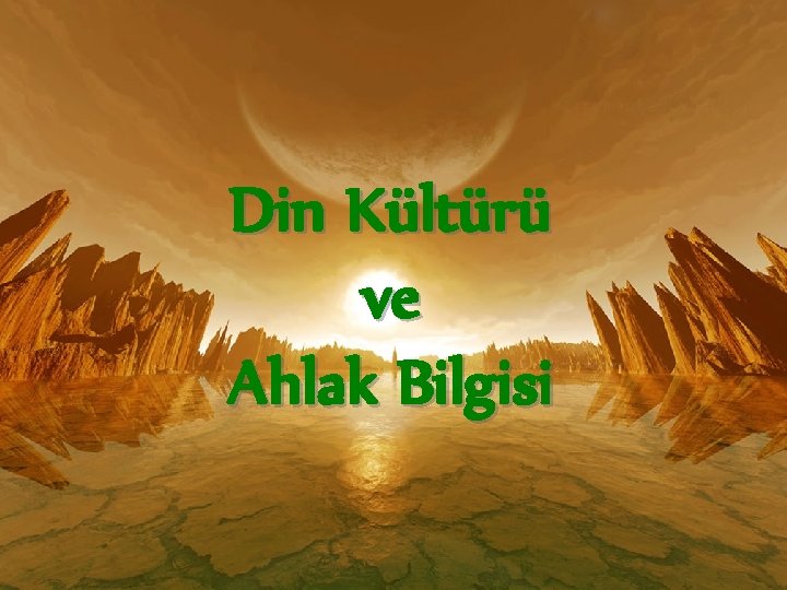 Din Kültürü ve Ahlak Bilgisi 