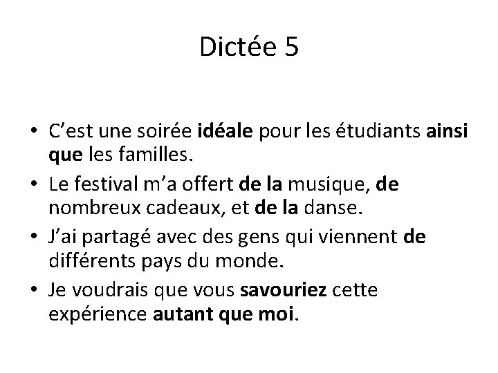 Dictée 5 • C’est une soirée idéale pour les étudiants ainsi que les familles.