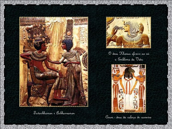 O deus Khonsu oferece ao rei o Emblema da Vida Tutankhamon e Ankhsenamon Cnum