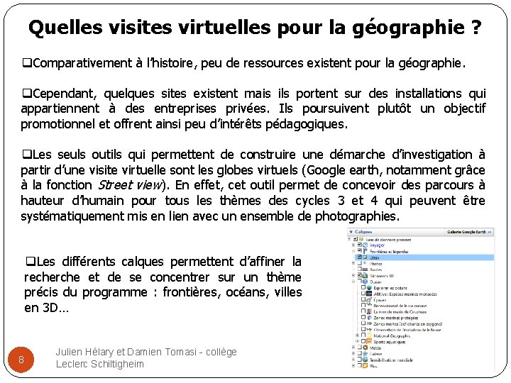 Quelles visites virtuelles pour la géographie ? q. Comparativement à l’histoire, peu de ressources