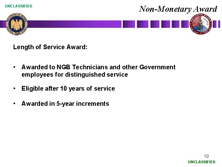 UNCLASSIFIED Non-Monetary Award Length of Service Award: • Awarded to NGB Technicians and other