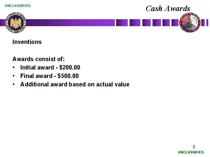 UNCLASSIFIED Cash Awards Inventions Awards consist of: • Initial award - $200. 00 •
