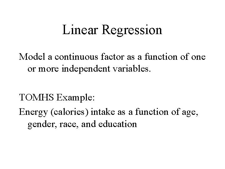 Linear Regression Model a continuous factor as a function of one or more independent