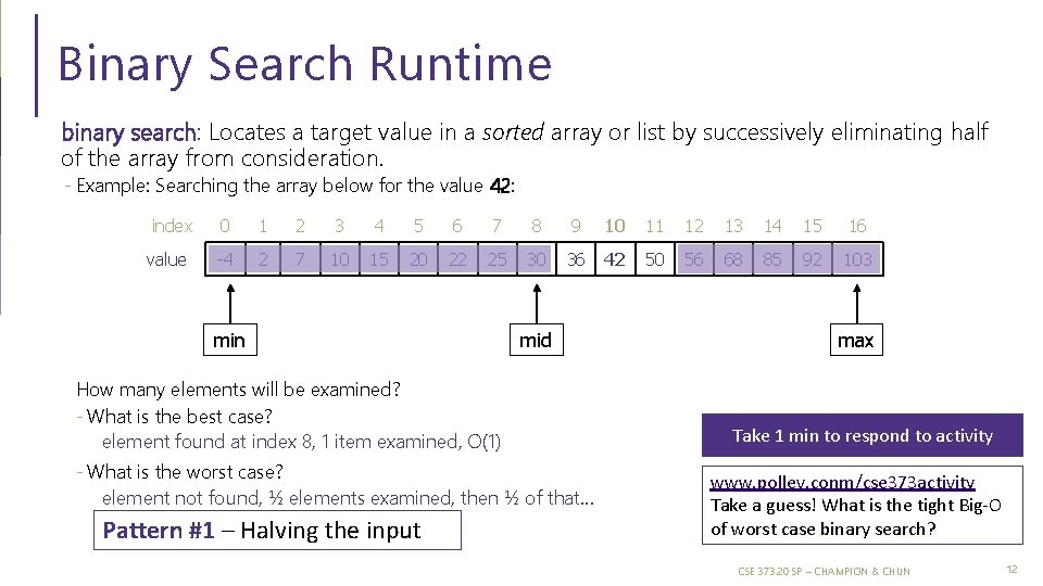 Binary Search Runtime binary search: Locates a target value in a sorted array or Binary Search Runtime binary search: Locates a target value in a sorted array or
