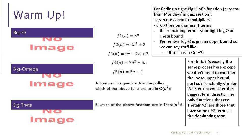 Warm Up! Big-Omega Big-Theta For finding a tight Big-O of a function (process from Warm Up! Big-Omega Big-Theta For finding a tight Big-O of a function (process from