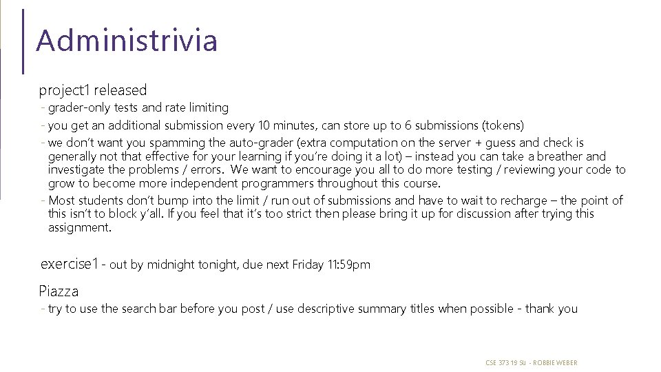 Administrivia project 1 released - grader-only tests and rate limiting - you get an Administrivia project 1 released - grader-only tests and rate limiting - you get an