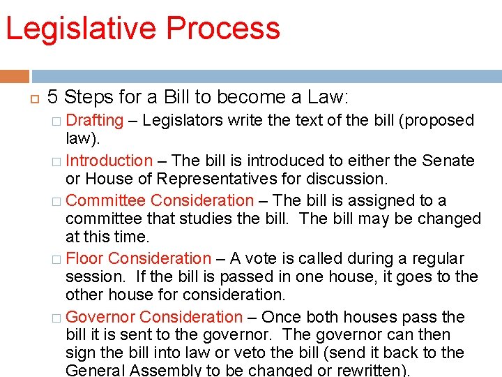 Legislative Process 5 Steps for a Bill to become a Law: � Drafting –